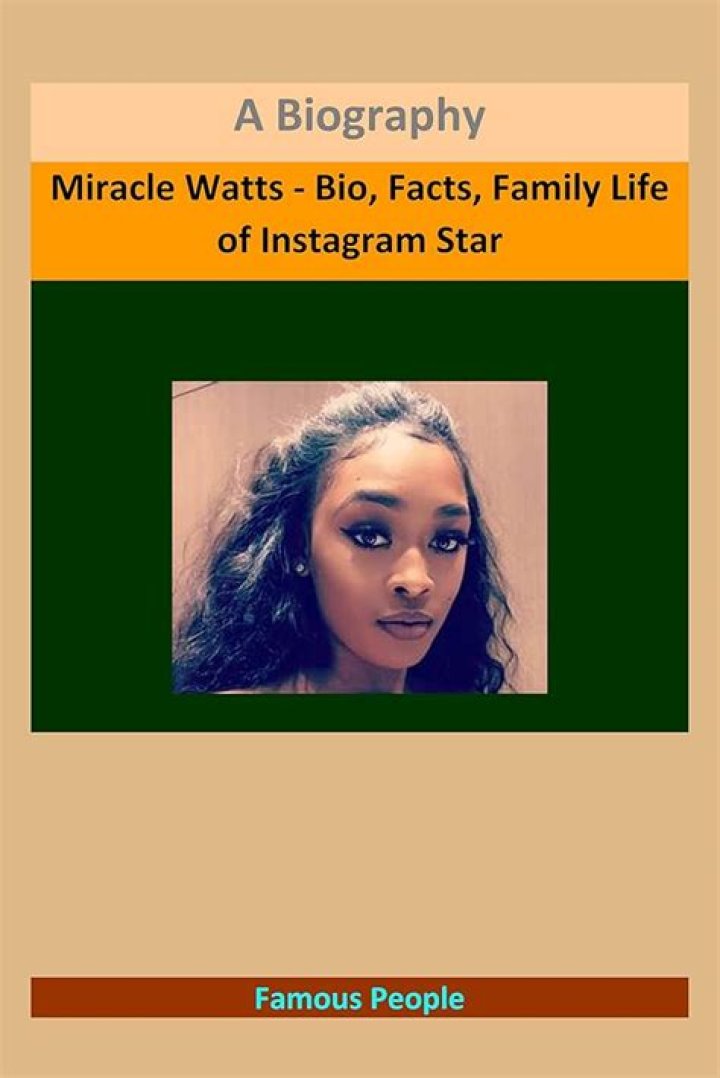 Miracle Watts Bio, Facts, Family Life of Instagram Star
